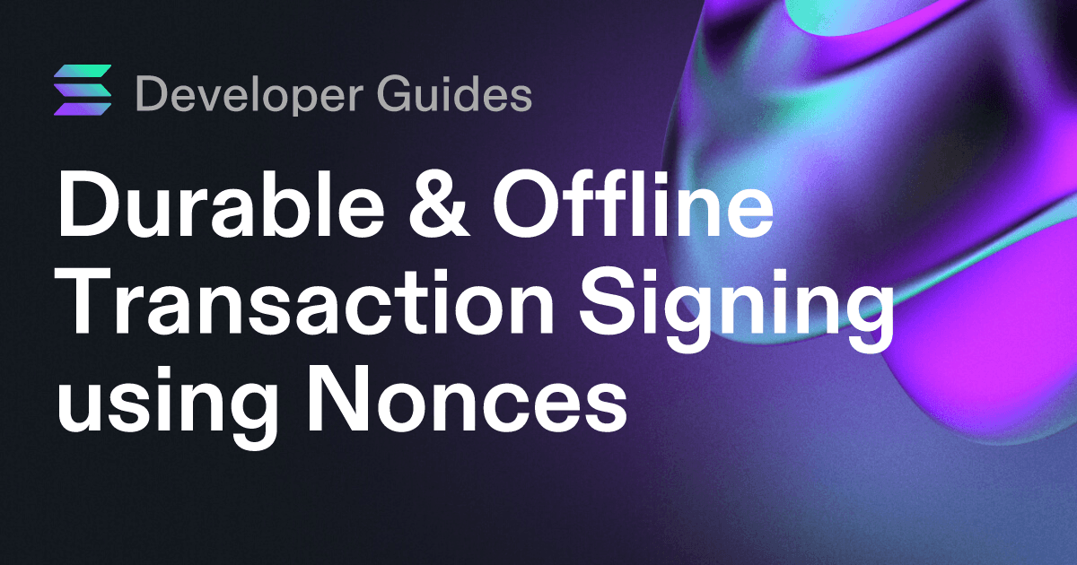 Durable & Offline Transaction Signing using Nonces